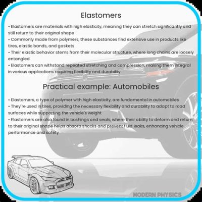 Elastomerer – En Översikt Over Flexibilitet och Hållbarhet i Industrin!